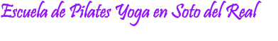 Escuela de Pilates Yoga en Soto del Real