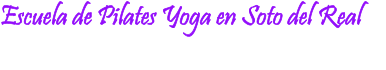 Escuela de Pilates Yoga en Soto del Real