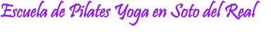 Escuela de Pilates Yoga en Soto del Real